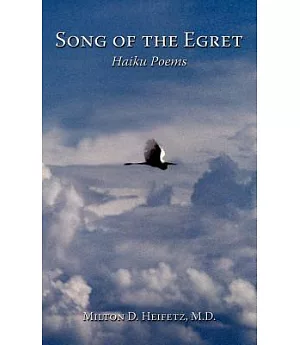 Song of the Egret: Haiku Poems