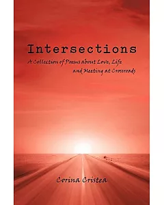 Intersections: A Collection of Poems About Love, Life and Meeting at Crossroads