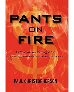 Pants on Fire: Cutting Through the Biggest Lies of Twenty-first-century American Plutocracy