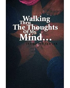 Walking Thru the Thoughts of My Mind