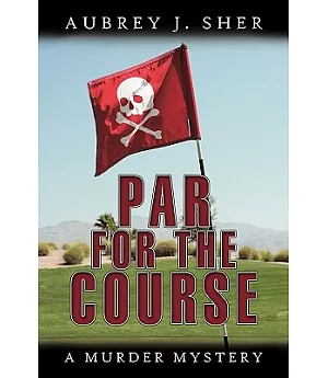 Par for the Course: A Murder Mystery