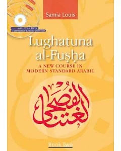 Lughatuna Al-fusha: A New Course in Modern Standard Arabic