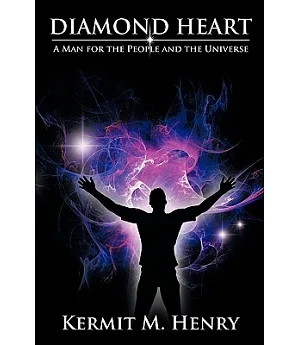 Diamond Heart: A Man for the People and the Universe