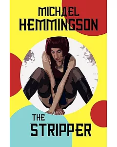 The Stripper: A Tale of Lust and Crime
