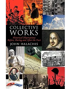 Collective Works: Historical Observations Before, During and After the Fact