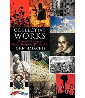 Collective Works: Historical Observations Before, During and After the Fact
