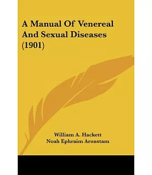 A Manual of Venereal and Sexual Diseases