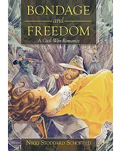 Bondage and Freedom: A Civil War Romance