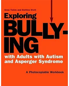 Exploring Bullying With Adults With Autism and Asperger Syndrome: A Photocopiable Workbook