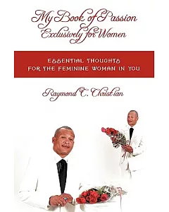 My Book of Passion Exclusively for Women: Essential Thoughts for the Feminine Woman in You