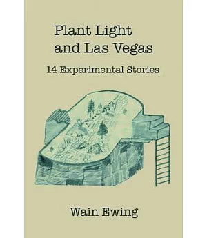 Plant Light and Las Vegas: 14 Experimental Stories
