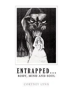 Entrapped...body, Mind and Soul