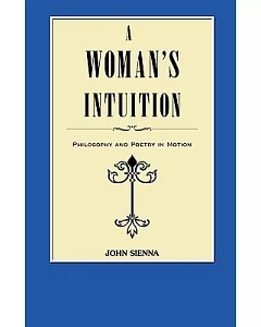 A Woman’s Intuition: Philosophy and Poetry in Motion