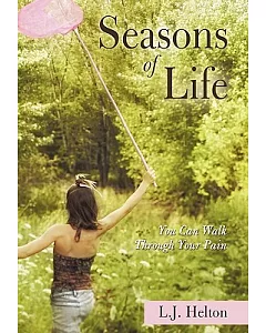 Seasons of Life: You Can Walk Through Your Pain