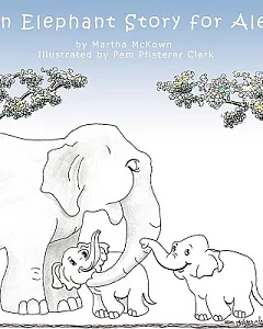 An Elephant Story for Alex