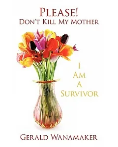 Please! Don’t Kill My Mother