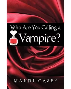 Who Are You Calling a Vampire