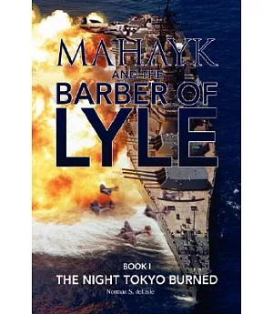 Mahayk and the Barber of Lyle: The Night Tokyo Burned