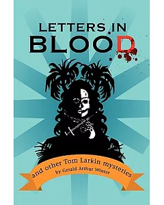 Letters in Blood: And Other Tom Larkin Mysteries