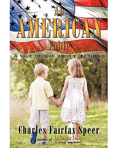 An American Fable: A Tale of the 2008 Elections