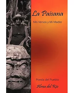 La Paisana: Mis Versos Y Mi Madre