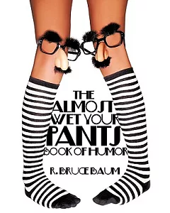 The Almost Wet Your Pants Book of Humor