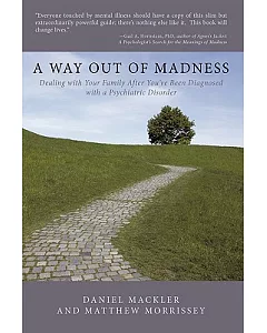 A Way Out of Madness: Dealing With Your Family After You’ve Been Diagnosed With a Psychiatric Disorder