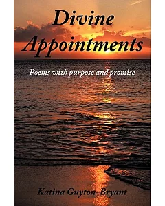 Divine Appointments: Poems With Purpose and Promise