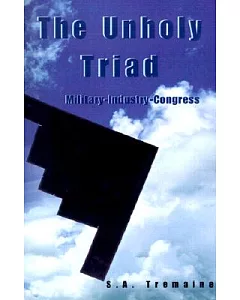 The Unholy Triad: Military-Industry-Congress