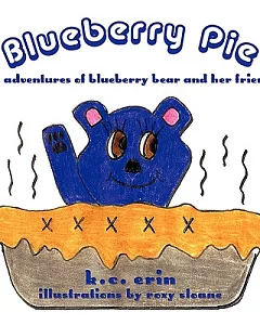 Blueberry Pie: The Adventures of Blueberry Bear and Her Friends