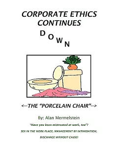 Corporate Ethics Continues Down the Porcelain Chair