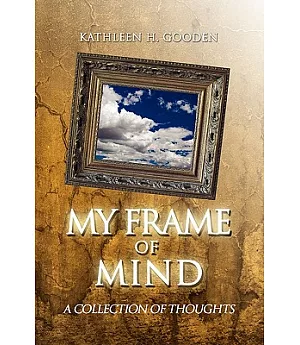 My Frame of Mind: A Collection of Thoughts
