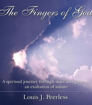 The Fingers of God: A Spiritual Journey Through Skies and Gardens; an Exaltation of Nature.