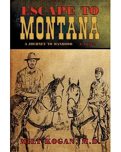 Escape to Montana, a Journey to Manhood