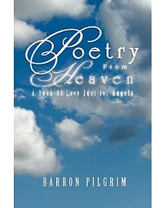 Poetry from Heaven: A Book of Love Just for Angels