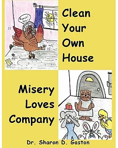Clean Your Own House and Misery Loves Company