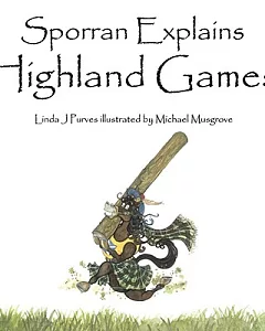 Sporran Explains Highland Games