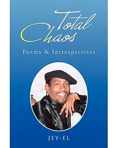 Total Chaos: Poems & Introspectives