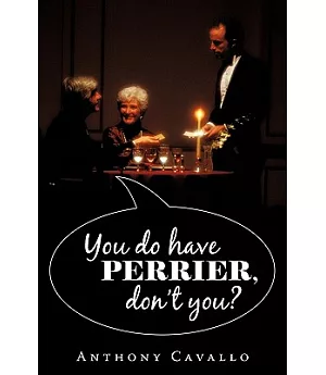 You Do Have Perrier Don’t You