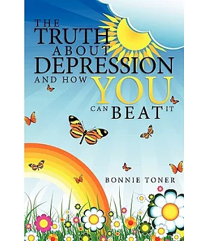 The Truth About Depression and How You Can Beat It