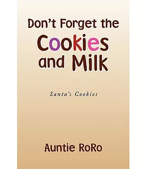 Don’t Forget the Cookies and Milk: Santa’s Cookies