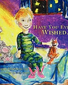 Have You Ever Wished . . .