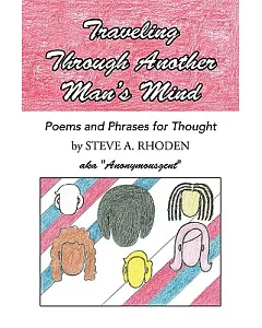 Traveling Through Another Man’s Mind: Poems and Phrases for Thought