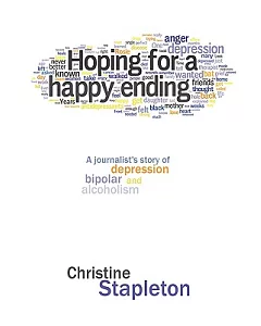 Hoping for a Happy Ending: A Journalist’s Story of Depression, Bipolar and Alcoholism