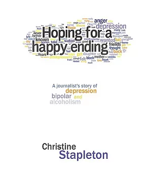 Hoping for a Happy Ending: A Journalist’s Story of Depression, Bipolar and Alcoholism