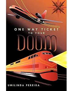 One Way Ticket to Your Doom