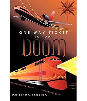 One Way Ticket to Your Doom