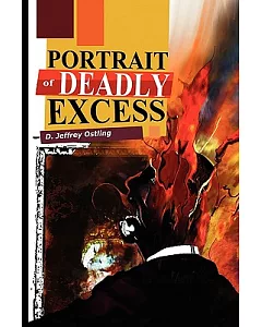 Portrait of Deadly Excess
