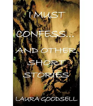 I Must Confess… and Other Short Stories