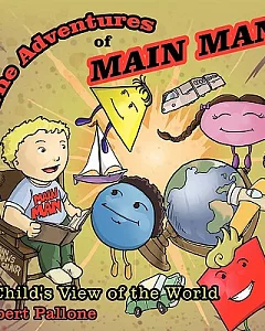 The Adventures of Main Man: A Child’s View of the World